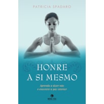 HONRE A SI MESMO: APRENDA A DIZER NÃO E ENCONTRE A PAZ INTERIOR: APRENDA A DIZER NÃO E ENCONTRE A PAZ INTERIOR