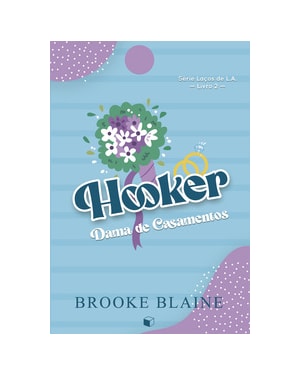 HOOKER: DAMA DE CASAMENTOS (LAÇOS DE L. A. LIVRO 2)