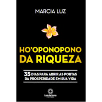 HO'OPONOPONO DA RIQUEZA: 35 DIAS PARA ABRIR AS PORTAS DA PROSPERIDADE EM SUA VIDA