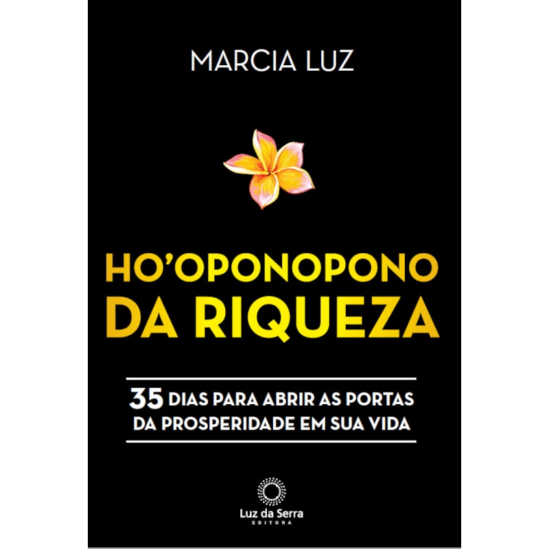 HO'OPONOPONO DA RIQUEZA: 35 DIAS PARA ABRIR AS PORTAS DA PROSPERIDADE EM SUA VIDA