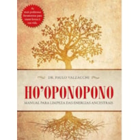 HO'OPONOPONO - MANUAL DE LIMPEZA DAS ENERGIAS ANCESTRAIS