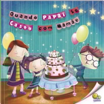 Hora da Leitura! Quando Papai Se Casou com Mamãe (Nível 1 / Paradidáticos Todolivro)