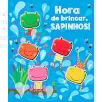HORA DE BRINCAR, SAPINHOS!