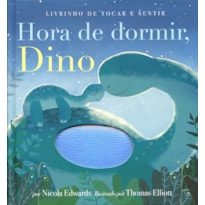 HORA DE DORMIR, DINO
