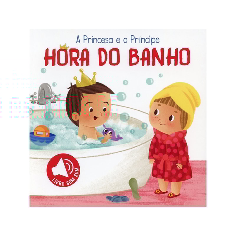 HORA DO BANHO: A PRINCESA E O PRÍNCIPE