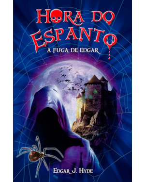 HORA DO ESPANTO - A FUGA DE EDGAR