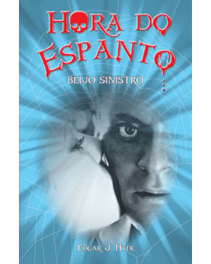 HORA DO ESPANTO - BEIJO SINISTRO