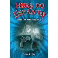 HORA DO ESPANTO - FELIZ DIA DAS BRUXAS