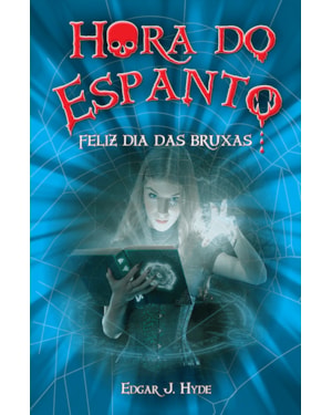 HORA DO ESPANTO - FELIZ DIA DAS BRUXAS