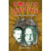 HORA DO ESPANTO - O CASTELO DOS FANTASMAS