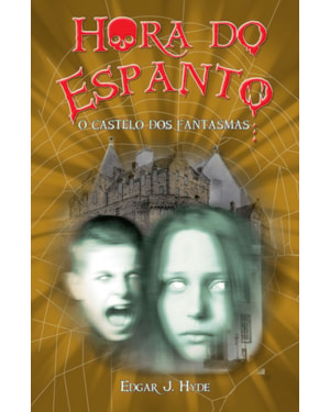 HORA DO ESPANTO - O CASTELO DOS FANTASMAS