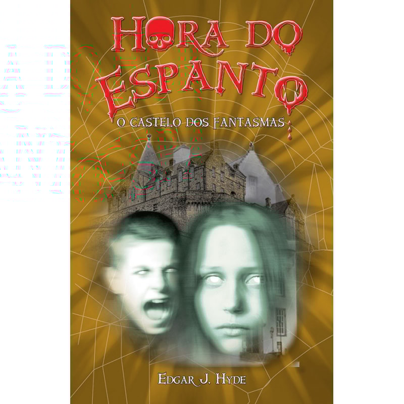 HORA DO ESPANTO - O CASTELO DOS FANTASMAS