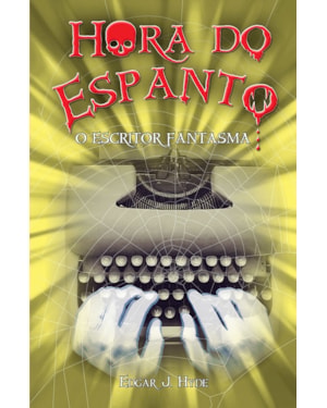 HORA DO ESPANTO - O ESCRITOR FANTASMA