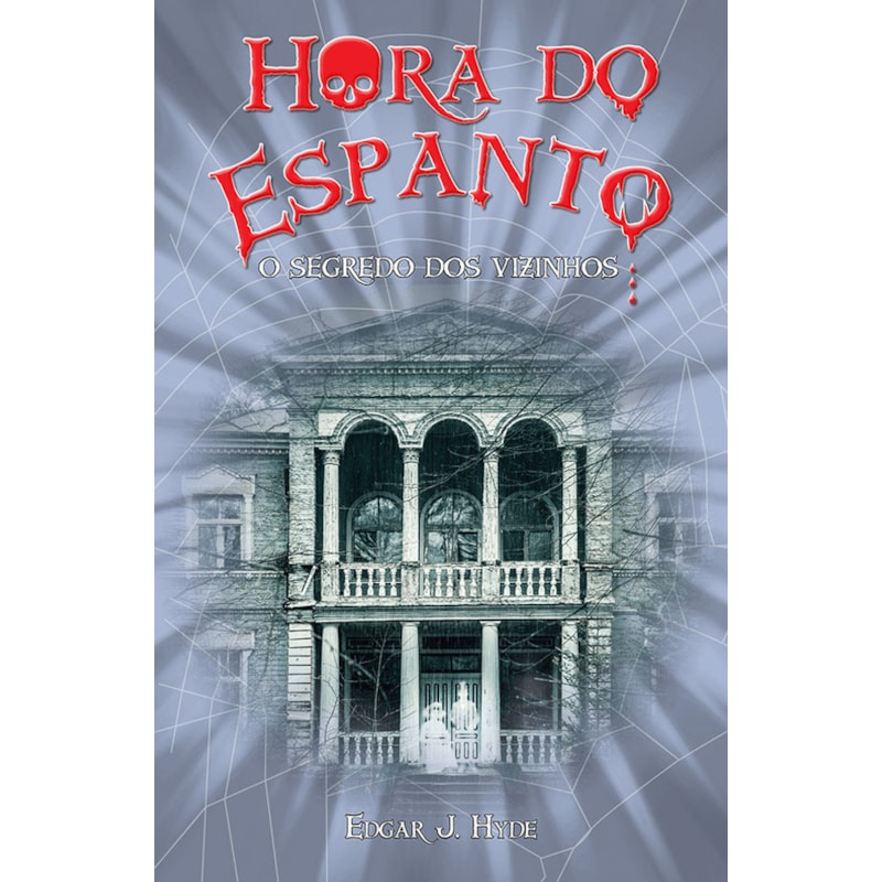 HORA DO ESPANTO - O SEGREDO DOS VIZINHOS