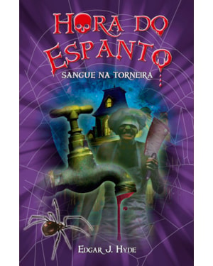 HORA DO ESPANTO - SANGUE NA TORNEIRA