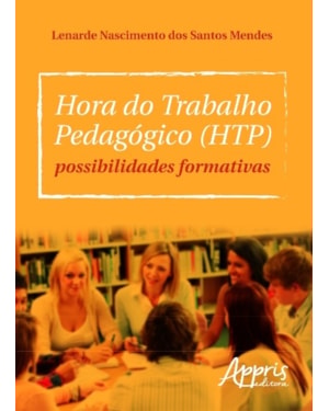 HORA DO TRABALHO PEDAGÓGICO (HTP): POSSIBILIDADES FORMATIVAS