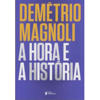 HORA E A HISTORIA, A HORA E A HISTORIA, A