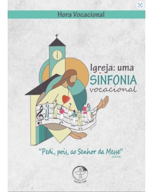 HORA VOCACIONAL - IGREJA: UMA SINFONIA VOCACIONAL