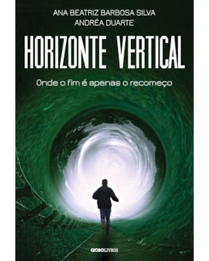 HORIZONTE VERTICAL: ONDE O FIM É APENAS O RECOMEÇO