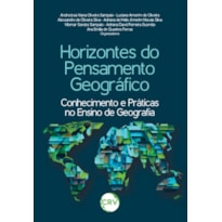 HORIZONTES DO PENSAMENTO GEOGRÁFICO: CONHECIMENTO E PRÁTICAS NO ENSINO DE GEOGRAFIA