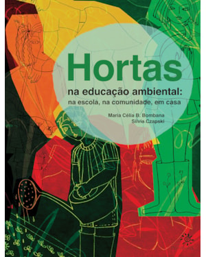 HORTAS NA EDUCAÇÃO AMBIENTAL: NA ESCOLA, NA COMUNIDADE, EM CASA