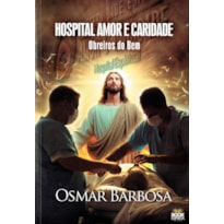 HOSPITAL AMOR E CARIDADE - OBREIROS DO BEM