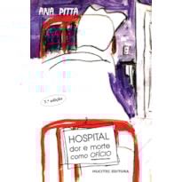 HOSPITAL: DOR E MORTE COMO OFÍCIO