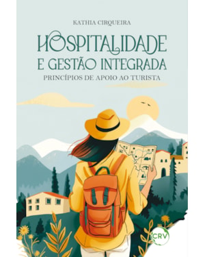 HOSPITALIDADE E GESTÃO INTEGRADA: PRINCÍPIOS DE APOIO AO TURISTA