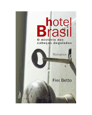 HOTEL BRASIL: O MISTÉRIO DAS CABEÇAS DEGOLADAS