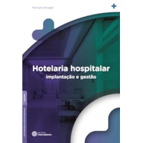 HOTELARIA HOSPITALAR:: IMPLANTAÇÃO E GESTÃO