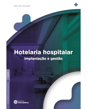 HOTELARIA HOSPITALAR:: IMPLANTAÇÃO E GESTÃO