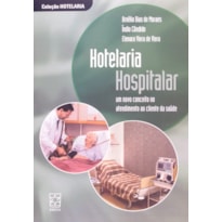 HOTELARIA HOSPITALAR - UM NOVO CONCEITO NO ATENDIMENTO AO CLIENTE DA SAUDE - 1