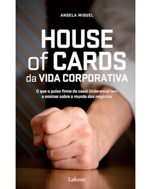 HOUSE OF CARDS DA VIDA CORPORATIVA