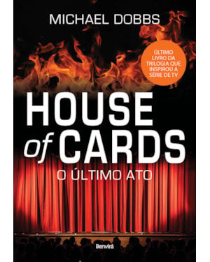 HOUSE OF CARDS - O ÚLTIMO ATO - VOL. 3