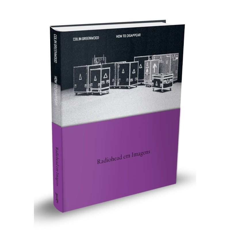 HOW TO DISAPPEAR (EM PORTUGUÊS): RADIOHEAD EM IMAGENS