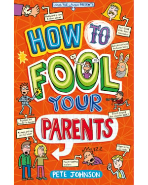 HOW TO FOOL YOUR PARENTS