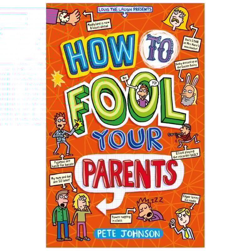 HOW TO FOOL YOUR PARENTS