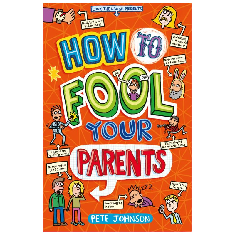 HOW TO FOOL YOUR PARENTS