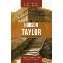 HUDSON TAYLOR - SÉRIE HERÓIS CRISTÃOS ONTEM E HOJE - PROFUNDAMENTE NO CORAÇÃO DA CHINA