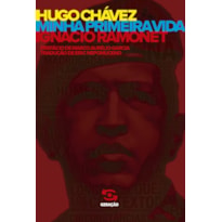 HUGO CHÁVEZ: MINHA PRIMEIRA VIDA