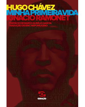 HUGO CHÁVEZ: MINHA PRIMEIRA VIDA