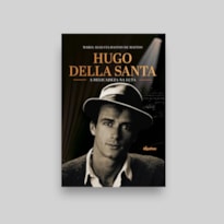 HUGO DELLA SANTA: A DELICADEZA NA LUTA