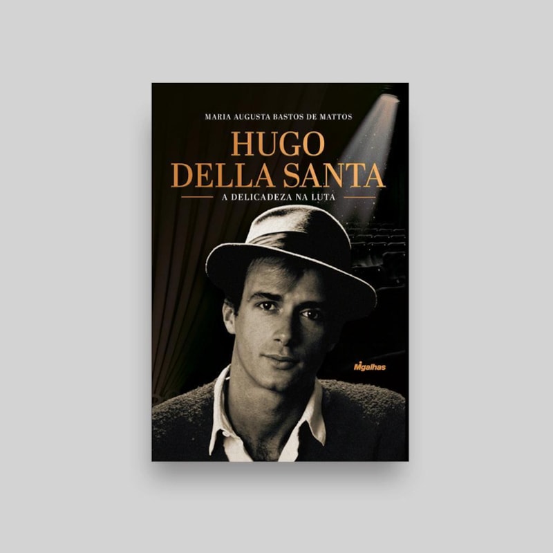 HUGO DELLA SANTA: A DELICADEZA NA LUTA