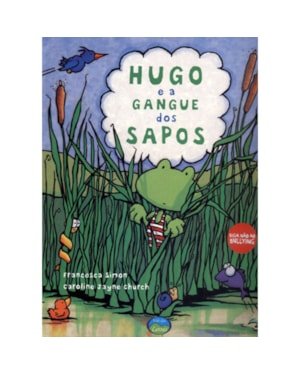HUGO E A GANGUE DOS SAPOS - COL. DIGA NAO AO BULLYING