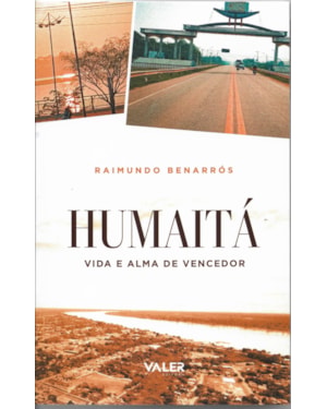 HUMAITÁ: VIDA E ALMA DE VENCENDOR