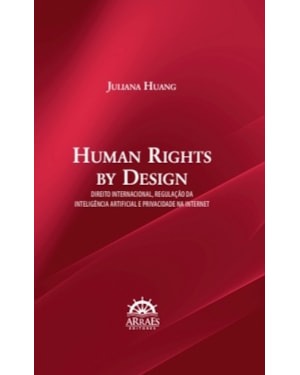Human rights by design: Direito internacional, regulação da inteligência artificial e privacidade na internet