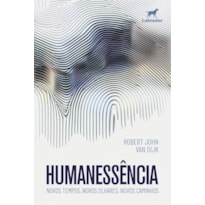 HUMANESSÊNCIA: NOVOS TEMPOS, NOVOS OLHARES, NOVOS CAMINHOS