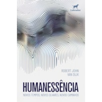 HUMANESSÊNCIA: NOVOS TEMPOS, NOVOS OLHARES, NOVOS CAMINHOS