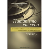 HUMANISMO EM CENA 2: COMENTÁRIOS DE FILMES À LUZ DO REFERENCIAL TEÓRICO DA ABORDAGEM CENTRADA NA PESSOA