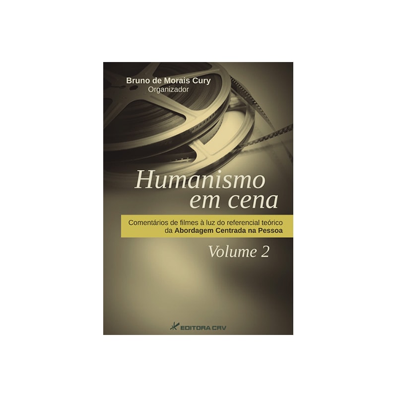 HUMANISMO EM CENA 2: COMENTÁRIOS DE FILMES À LUZ DO REFERENCIAL TEÓRICO DA ABORDAGEM CENTRADA NA PESSOA